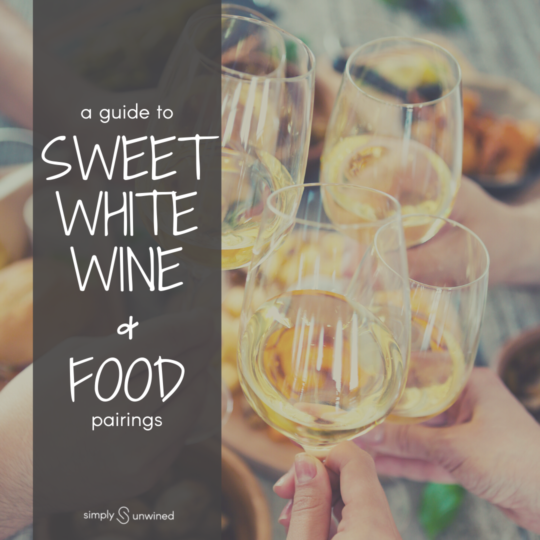 A guide to sweet white wine and food pairings