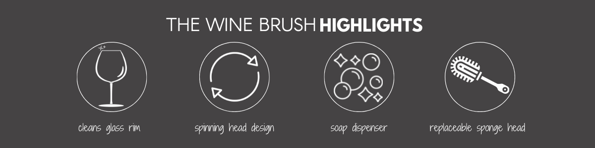 The Wine Brush Highlights - The Best Wine Glass Wand with Soap dispenser and Replaceable Sponge Head