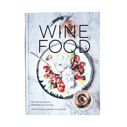 WINE FOOD by Dana Frank and Andrea Slonecker